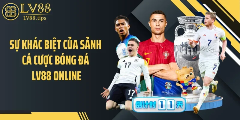 Sự khác biệt của sảnh cá cược bóng đá LV88 online